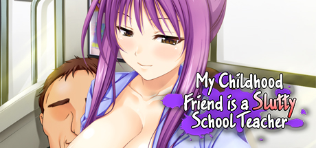 My Childhood Friend is a Slutty School Teacher DRM-Free Download cover art