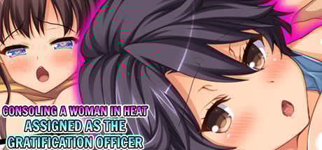 Consoling a Woman in Heat Assigned as the Gratification Officer DRM-Free Download cover art