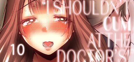 I SHOULDNT CUM AT THE DOCTOR'S! 10 DRM-Free Download cover art