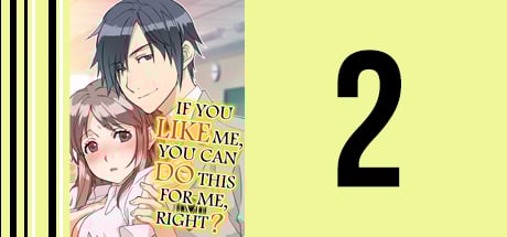 IF YOU LIKE ME YOU CAN DO THIS FOR ME, RIGHT? 2 DRM-Free Download cover art