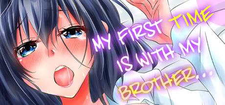 MY FIRST TIME IS WITH MY BROTHER... A PURE SISTER GETS CORRUPTED! Chapter 3