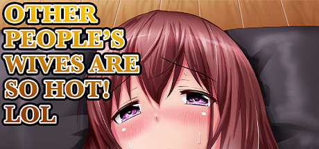 OTHER PEOPLE'S WIVES ARE SO HOT! LOL COME TAKE A LOOK, GUYS! LMAO - Chapter 1 DRM-Free Download cover art