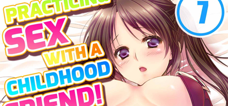 Practicing Sex with a Childhood Friend! 7 DRM-Free Download cover art