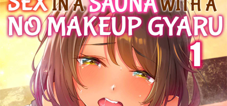 Sex in a Sauna With a No Makeup Gyaru 1 DRM-Free Download cover art