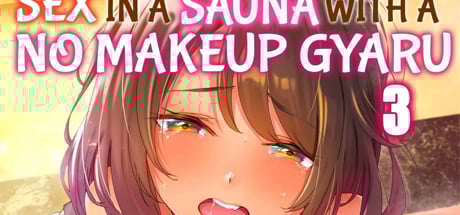 Sex in a Sauna With a No Makeup Gyaru 3 DRM-Free Download cover art