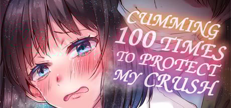 Cumming 100 Times To Protect My Crush 6 DRM-Free Download cover art