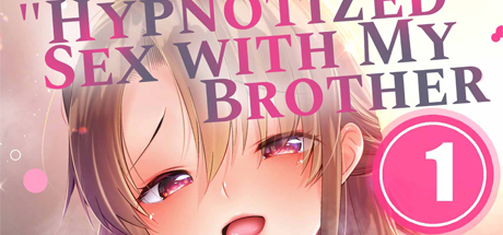 Hypnotized Sex with My Brother 1