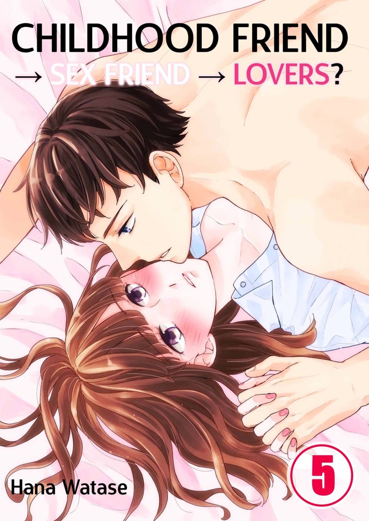 Childhood Friend → Sex Friend → Lovers? 5 image